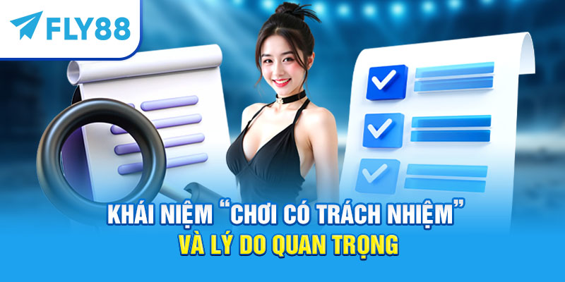 Chơi Có Trách Nhiệm – Hướng Dẫn, Công Cụ & Hỗ Trợ Hiệu Quả Cho Người Việt 1 Khái niệm “chơi có trách nhiệm” và lý do quan trọng