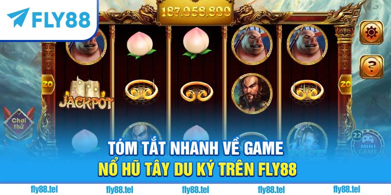 Nổ Hũ Tây Du Ký – Review Game, Cách Chơi, Giftcode Hot Nhất 2025 2 Tóm tắt nhanh về game nổ hũ Tây Du Ký trên Fly88