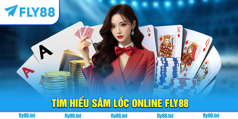 Sâm Lốc Online – Hướng Dẫn, Luật Chơi & Chiến Thuật Hay 2025 5 Tìm hiểu sâm lốc online Fly88